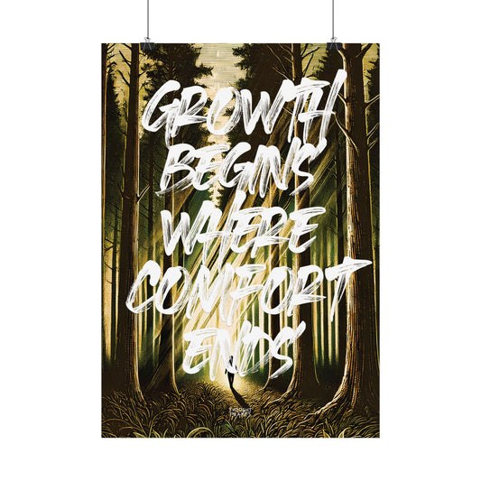 Growth Begins Where Comfort Ends - Motivational Wallposter